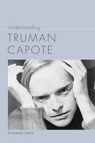 Understanding Truman Capote (Understanding Contemporary American Literature)