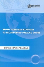 Protection from Exposure to Second-hand Tobacco Smoke: Policy Recommendations