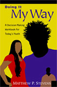 Doing it My Way: A Decision Making Workbook for Today's Youth