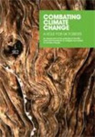 Combating Climate Change: A Role for Uk Forests: Main Report, an Assessment of the Potential of the Uk's Trees and Woodlands to Mitigate and Adapt to Climate Change