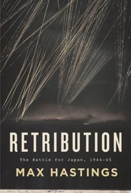 Retribution: The Battle for Japan, 1944 - 45