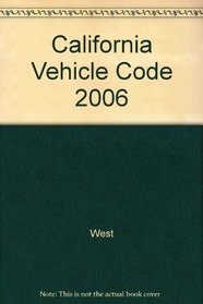 California Vehicle Code 2006