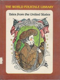 Tales from the United States (The World Folktale Library)