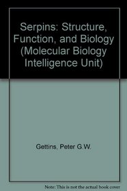 Serpins: Structure, Function and Biology (Molecular Biology Intelligence Unit)