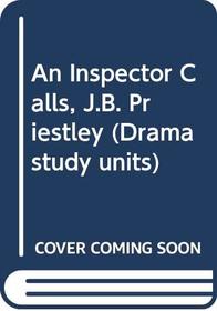 An Inspector Calls, J.B. Priestley (Drama study units)