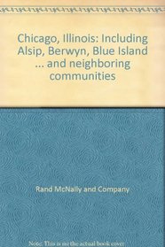 Chicago, Illinois: Including Alsip, Berwyn, Blue Island ... and neighboring communities