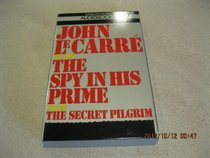 Spy in His Prime: from The Secret Pilgrim