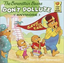The Berenstain Bears Don't Pollute...Anymore (Berenstain Bears)