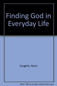 Finding God in Everyday Life