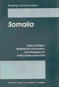 Somalia: State Collapse, Multilateral Intervention, and Strategies for Political Reconstruction (Brookings Occasional Papers)