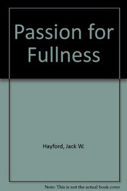 A Passion For Fullness