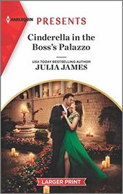 Cinderella in the Boss's Palazzo (Harlequin Presents, No 3898) (Larger Print)