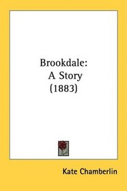 Brookdale: A Story (1883)