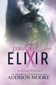 Beautiful Elixir (Beautiful Oblivion) (Volume 3)