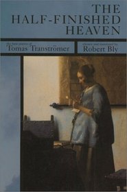 The Half-Finished Heaven: The Best Poems of Tomas Transtromer