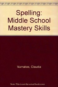 Spelling: Middle School Mastery Skills