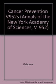 Cancer Prevention: Molecular Mechanisms to Clinical Applications (Annals of the New York Academy of Sciences, V. 952)