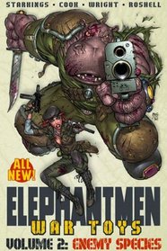 Elephantmen War Toys Volume 2: Enemy Species GN