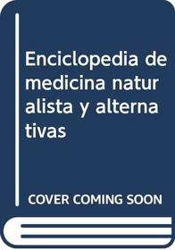 Enciclopedia de medicina naturalista y alternativas (Spanish Edition)