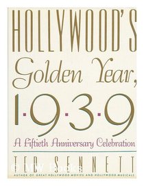 Hollywood's Golden Year, 1939: A Fiftieth Anniversary Celebration
