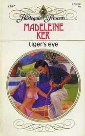 Tiger's Eye (Harlequin Presents, No 1361)