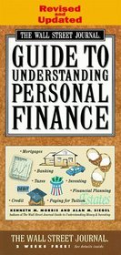 WALL STREET JOURNAL GUIDE TO UNDERSTANDING PERSONAL FINANCE : Revised and Updated
