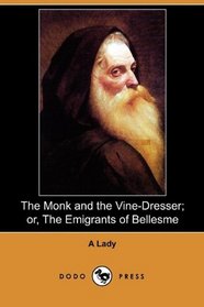The Monk and the Vine-Dresser; or, The Emigrants of Bellesme (Dodo Press)