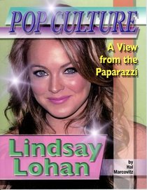 Lindsay Lohan (Popular Culture, a View from the Paparazzi)