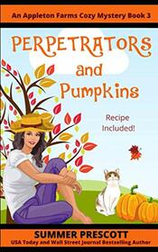 Perpetrators and Pumpkins (An Appleton Farms Cozy Mystery)