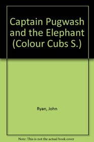 Captain Pugwash and the Elephant (Colour Cubs S)