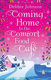 Coming Home to the Comfort Food Cafe (Comfort Food Cafe, Bk 3)