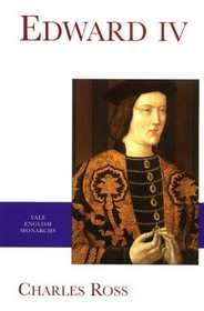 Edward IV (The English Monarchs Series)