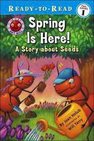 Spring Is Here! A Story About Seeds (Ready-to-Read Pre-Level 1)