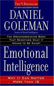 Emotional Intelligence: Why It Can Matter More Than IQ (10th Anniversary Edition)