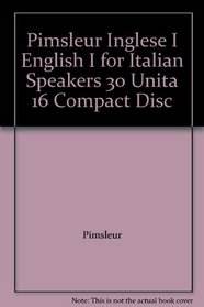 Pimsleur Inglese I English I for Italian Speakers 30 Unita 16 Compact Disc