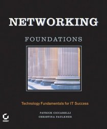 Networking Foundations : Technology Fundamentals for IT Success