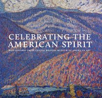 Celebrating the American Spirit: Masterworks from Crystal Bridges Museum of American Art