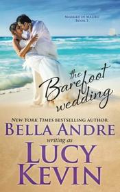 The Barefoot Wedding (Married in Malibu) (Volume 3)