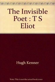 Invisible Poet:  T.S.Eliot