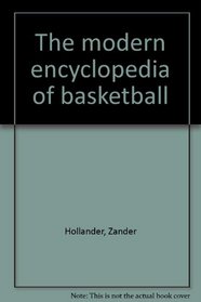The modern encyclopedia of basketball