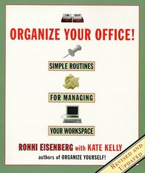 Organize Your Office! Simple Routines for Managing Your Workspace (Revised and Updated)