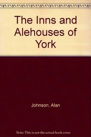 The Inns and Alehouses of York