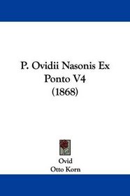 P. Ovidii Nasonis Ex Ponto V4 (1868) (Latin Edition)
