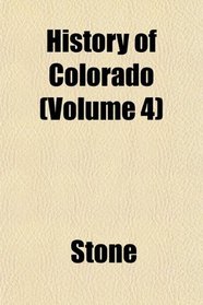 History of Colorado (Volume 4)