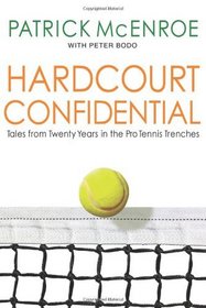 Hardcourt Confidential: Tales from Twenty Years in the Pro Tennis Trenches