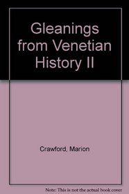 Gleanings from Venetian History II