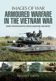 Armoured Warfare in the Vietnam War: Rare Photographs from Wartime Archives