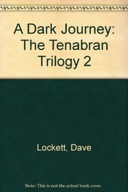 A Dark Dark Journey : Tenabran Trilogy 2