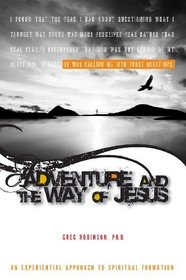 Adventure and the Way of Jesus: An Experiential Approach to Spiritual Formation