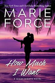 How Much I Want (Miami Nights Book 4)